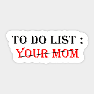 To Do List Your Mom Sticker